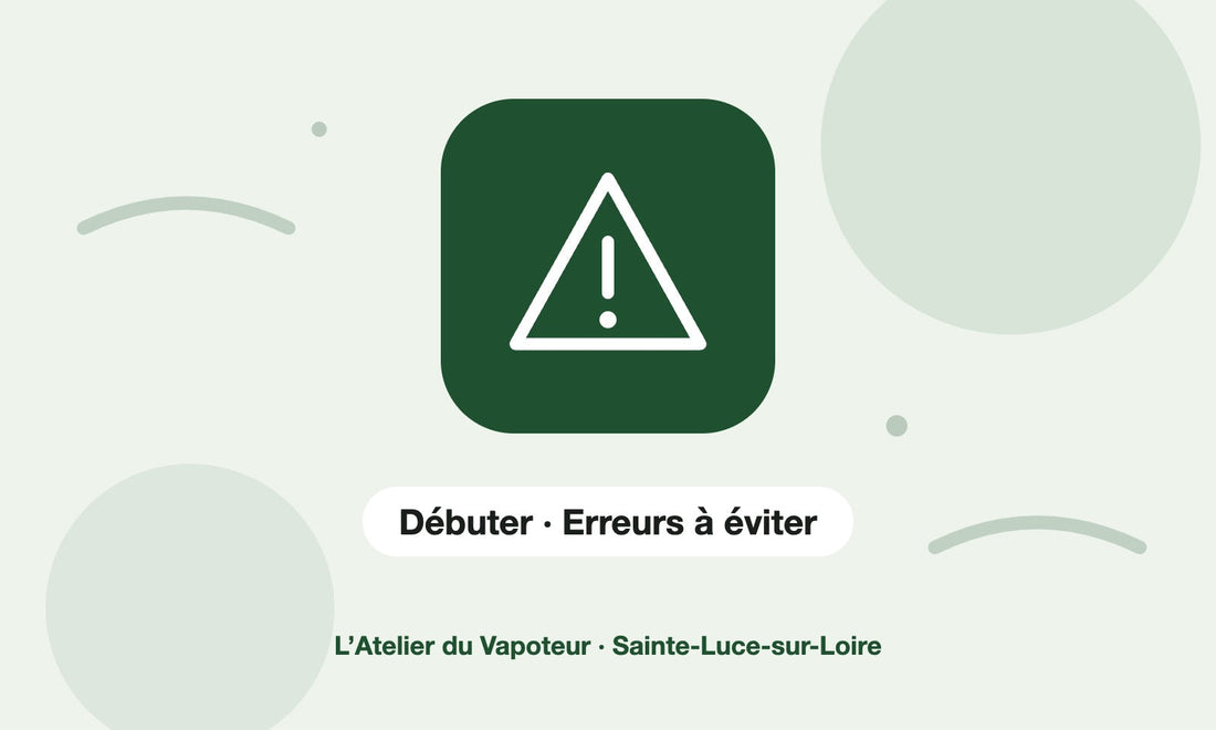 Pictogramme Débuter · Erreurs à éviter – L’Atelier du Vapoteur