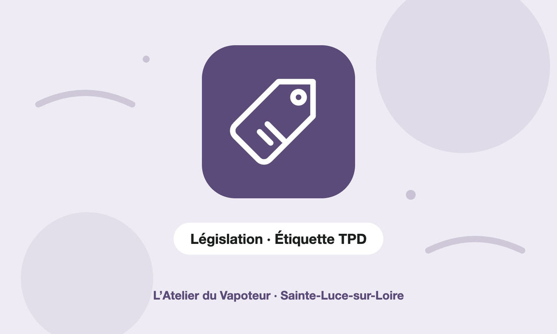 Pictogramme Législation · Étiquette TPD – L’Atelier du Vapoteur