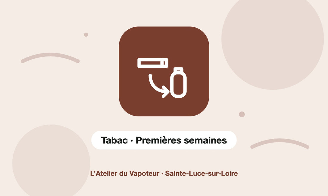 Pictogramme Tabac · Premières semaines – L’Atelier du Vapoteur